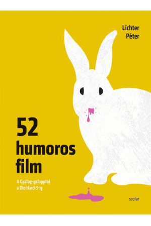 52 humoros film - A Gyalog-galopptól a Die Hard 3-ig