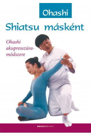 Shiatsu másként - Ohashi akupresszúra-módszere