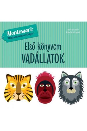 Első könyvem - Vadállatok - Montessori: Megismerem a világot