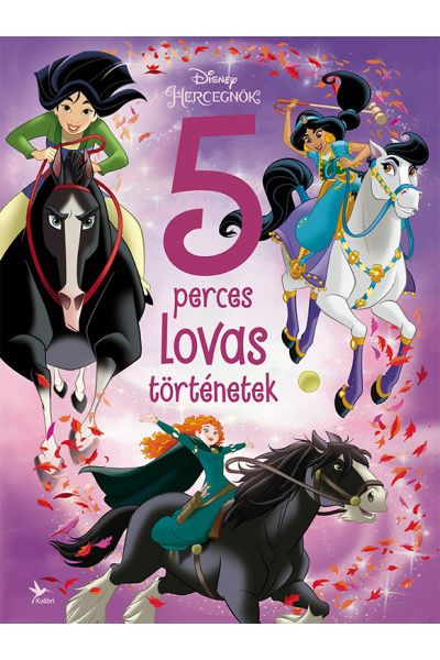 Disney Hercegnők - 5 perces lovas történetek