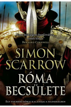 Róma becsülete - Egy vakmerő római kalandjai a hadseregben