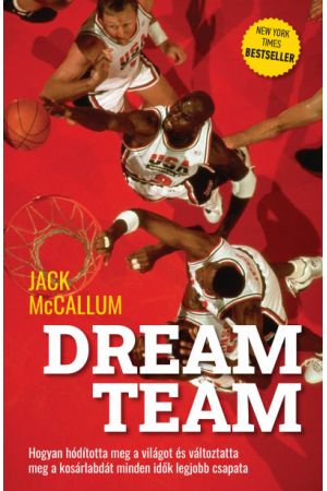 Dream Team - Hogyan hódította meg a világot és változtatta meg a kosárlabdát minden idők legjobb csapata