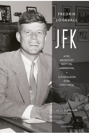 JFK - A fiú, aki együtt nőtt fel Amerikával - A fiatalkori évek (1917-1956)