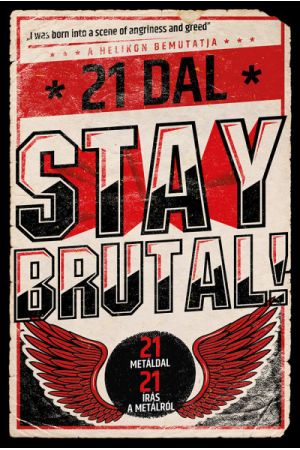 Stay Brutal! - 21 metáldal - 21 írás a metálról
