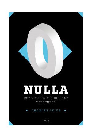 Nulla - Egy veszélyes gondolat története