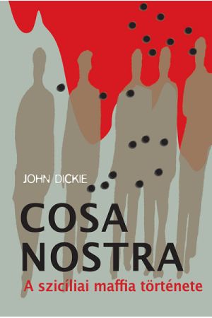Cosa Nostra - A szicíliai maffia története