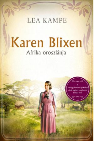Karen Blixen - Afrika oroszlánja