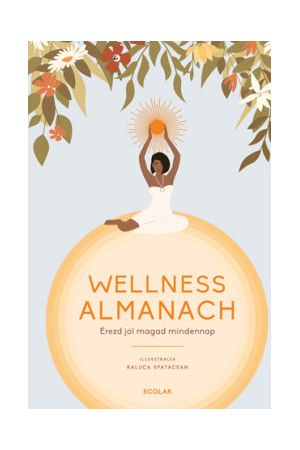 Wellness Almanach - Érezd jól magad mindennap