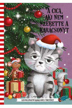 A cica, aki nem szerette a karácsonyt - Szívmelengető karácsonyi történet