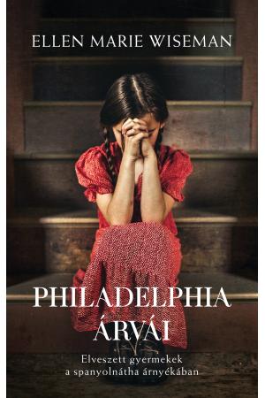 Philadelphia árvái - Elveszett gyermekek a spanyolnátha árnyékában