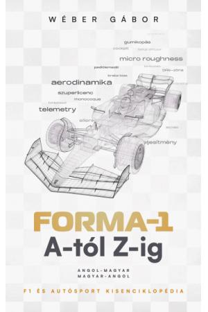 Forma-1 A-tól Z-ig - F1 és autósport kisenciklopédia