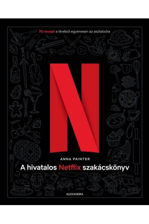A hivatalos Netflix-szakácskönyv - 70 recept a tévéből egyenesen az asztalodra