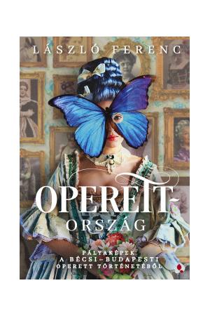 Operettország - Pályaképek a bécsi-budapesti operett történetéből