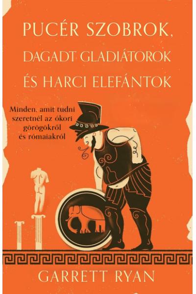 Pucér szobrok, dagadt gladiátorok és harci elefántok