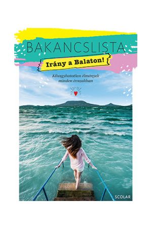 Bakancslista - Irány a Balaton! - Kihagyhatatlan élmények minden évszakban