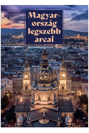 Magyarország legszebb arcai - Amit látni kell! (új kiadás)
