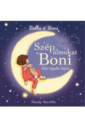 Bella & Boni - Szép álmokat Boni - Ideje ágyba bújni