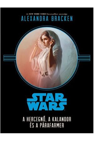 Star Wars: A hercegnő, a kalandor és a párafarmer