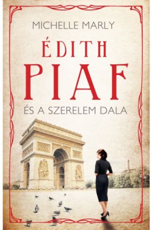 Édith Piaf és a szerelem dala