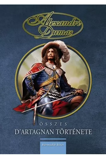 Alexandre Dumas összes D'Artagnan története 3.
