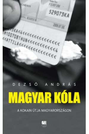 Magyar kóla - A kokain útja Magyarországon