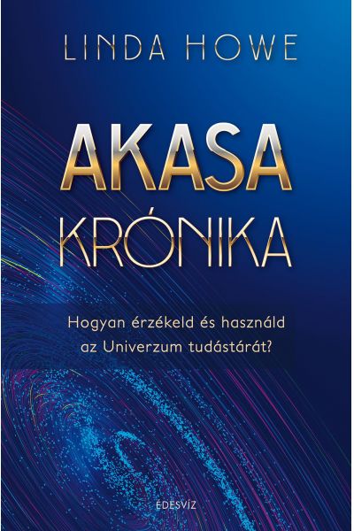 Akasa-krónika - Hogyan érzékeld és használd az Univerzum tudástárát?