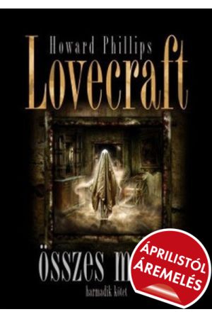 Howard Phillips Lovecraft összes művei 3.