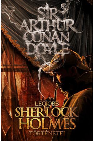 Sir Arthur Conan Doyle legjobb Sherlock Holmes történetei