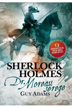 Sherlock Holmes: Dr. Moreau serege (keménytáblás)