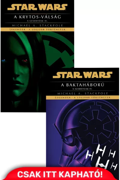 Star Wars: X-szárnyúak III-IV. – A Krytos-válság + A baktaháború - Legendák - a legjobb történetek (keménytáblás)