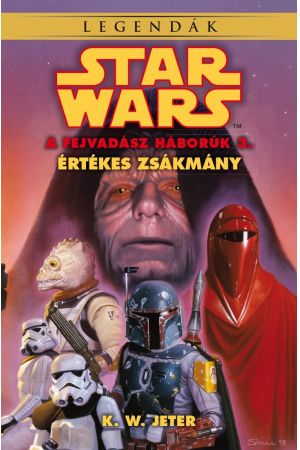 Star Wars: Fejvadász háborúk: Értékes zsákmány (ELFOGYOTT)