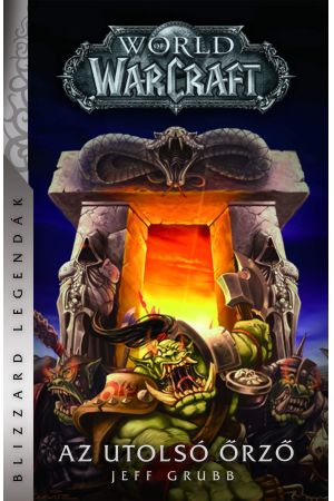 World of Warcraft: Az utolsó Őrző (keménytáblás)