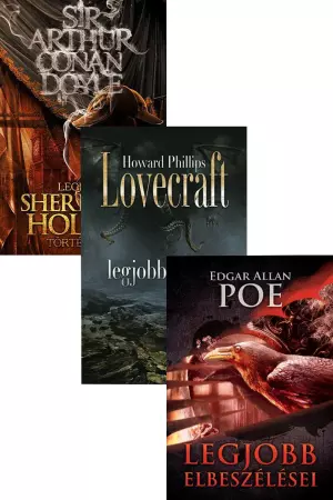 Edgar Allan Poe + Howard Phillips Lovecraft + Sir Arthur Conan Doyle legjobb művei