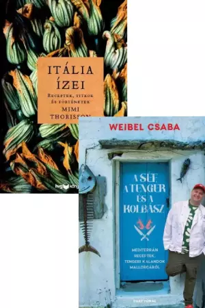 A Séf a Tenger és a Kolbász - Mediterrán receptek, tengeri kalandok Mallorcáról + Itália ízei - Receptek, titkok és történetek