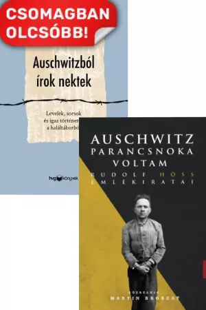 Auschwitz parancsnoka voltam - Rudolf Höss emlékiratai + Auschwitzból írok nektek - Levelek, sorsok és igaz történetek a haláltáborból