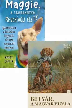 Betyár, a magyar vizsla - Természet tisztelete + Maggie, a csodakutya rendkívüli élete - Igaz történet a kis kóbor kutyáról, aki újra megtanult szeretni