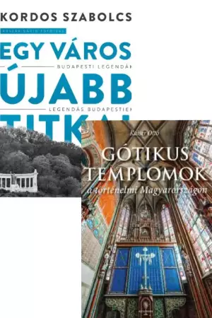 Gótikus templomok a történelmi Magyarországon + Egy város újabb titkai