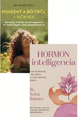 Hormonintelligencia - Teljes útmutató a szervezet természetes működésének helyreállításához + Mindet a böjtről - Nőknek - Egészség, vitalitás, hormonegyensúly és tartós fogyás a böjt gyógyítóerejével