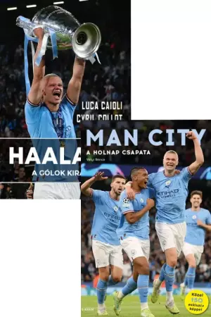 Man City - A holnap csapata + Haaland - A gólok királya