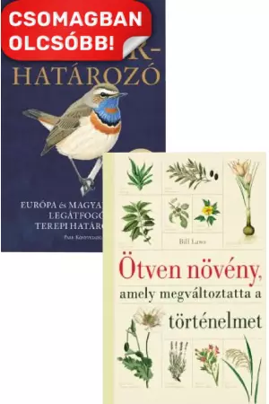 Ötven növény, amely megváltoztatta a történelmet + Madárhatározó - Európa és Magyarország legátfogóbb terepi határozója