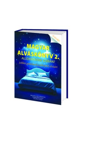 Magyar Alváskönyv 2. - Aludhatnánk jobban? Jobbító gondolatok a pihentető alvásért