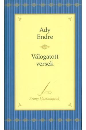 Ady Endre: válogatott versek /Arany klasszikusok