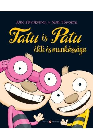 Tatu és Patu élete és munkássága