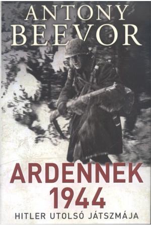 Ardennek 1944 /Hitler utolsó játszmája