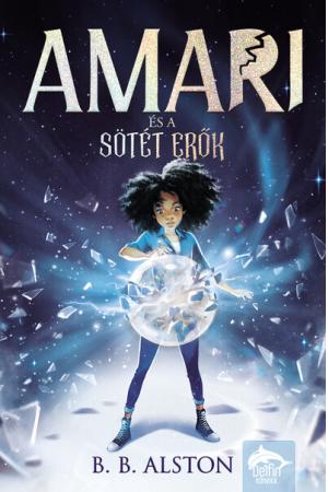 Amari és a sötét erők - Amari-sorozat 1. rész