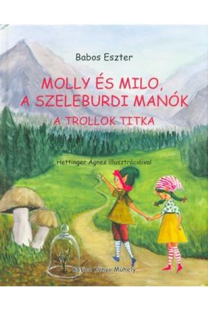 Molly és Milo, a szeleburdi manók - A trollok titka