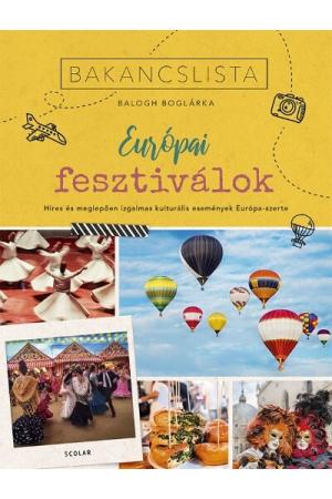 Bakancslista: Európai fesztiválok - Híres és meglepően izgalmas kulturális fesztiválok Európa-szerte