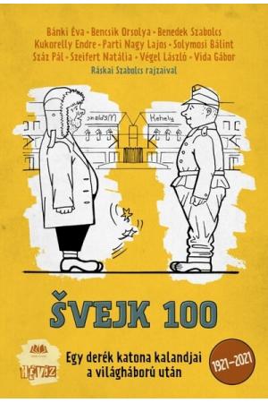ŠVEJK 100 - Egy derék katona kalandjai a világháború után