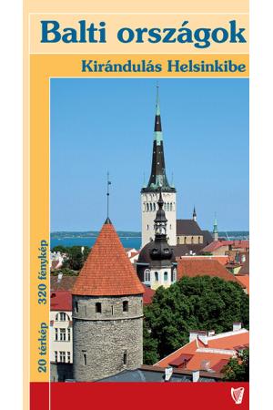 Balti országok: Észtország, Lettország és Litvánia - Kirándulás Helsinkibe