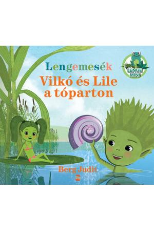 Lengemesék - Vilkó és Lile a tóparton - Lenge mini (új kiadás)